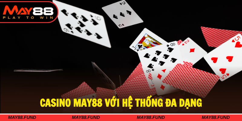 Casino online May88 với hệ thống game phong phú