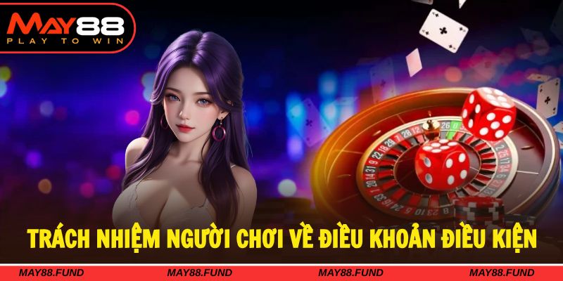 Người tham gia cần thực hiện theo chính sách May88