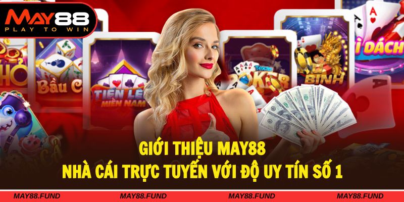 Giới thiệu MAY88 - Thương hiệu giải trí đứng Top 1 Bắc Âu
