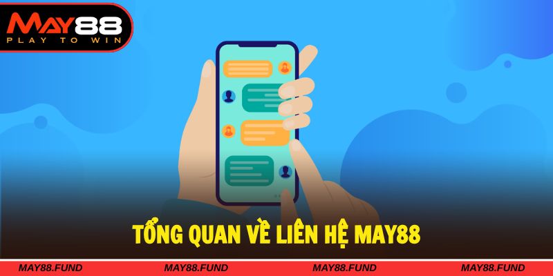 Liên hệ May88 là phương pháp hỗ trợ cho người chơi