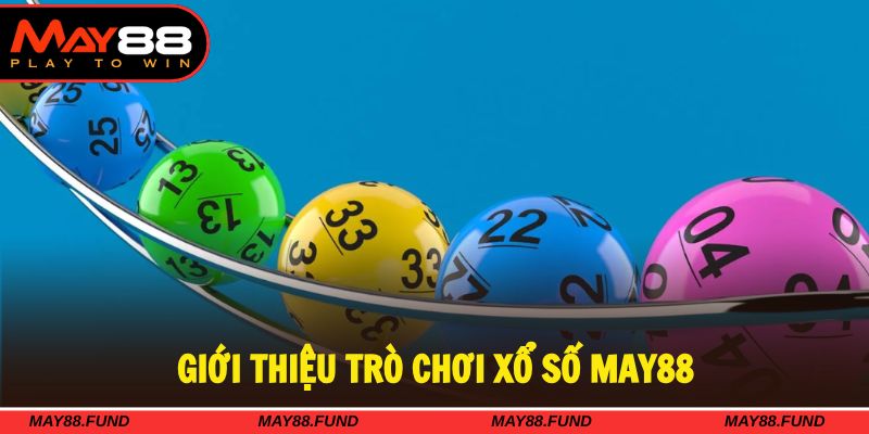 Xổ số May88 là thể loại cá cược trực tuyến nhà cái