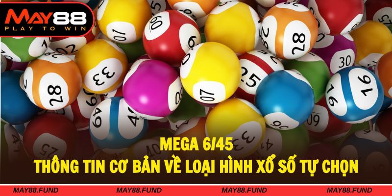 Mega 6/45 trở thành trò chơi xổ số kiếm tiền hấp dẫn