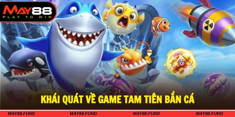 Tam Tiên bắn cá với công nghệ trực tuyến hấp dẫn