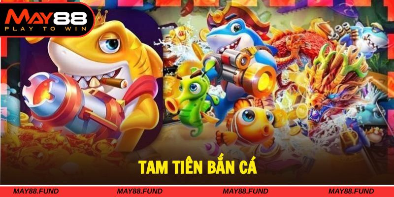 Tam Tiên bắn cá